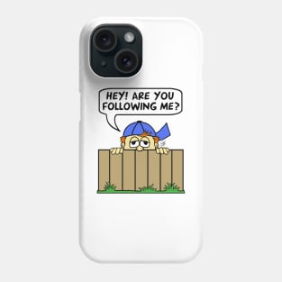 Bad Boy Are You Following Me Phone Case