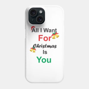 All I Want For Christmas Is You Phone Case