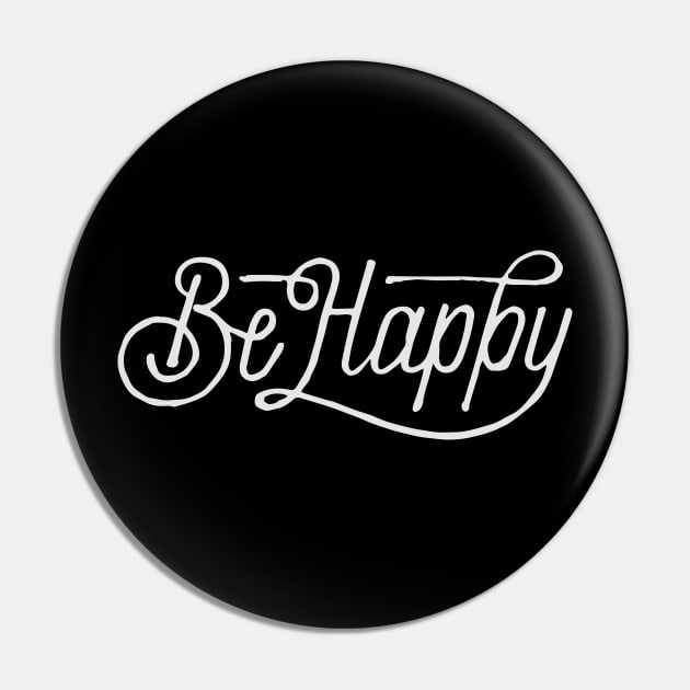 Be Happy Pin by Ben Foumen