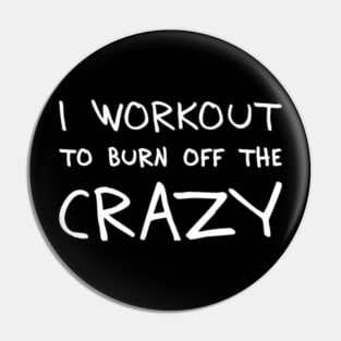 I Workout To Burn Off The Crazy Gnfrp Pin