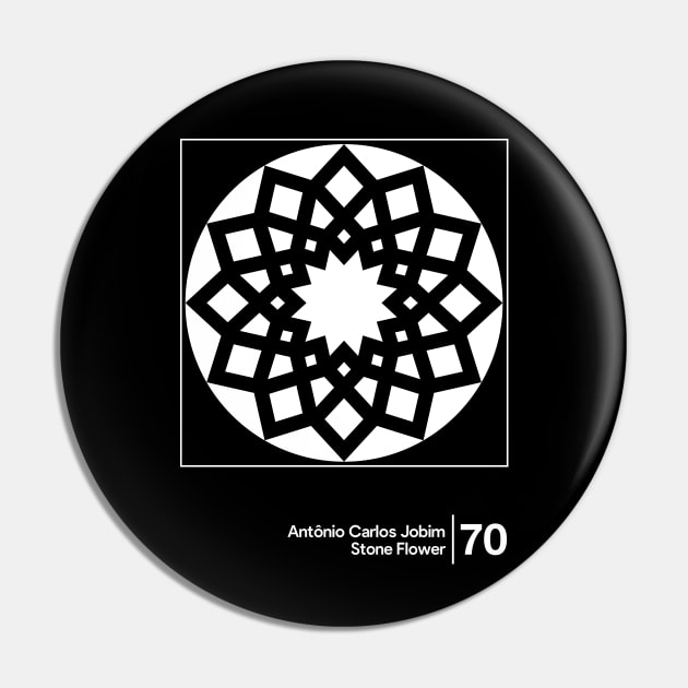 Antonio Carlos Jobim - Stone Flower / Minimal Style Graphic Artwork Design Pin by saudade