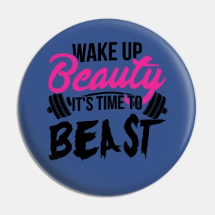 wake up beauty it's time to beast 4 Pin