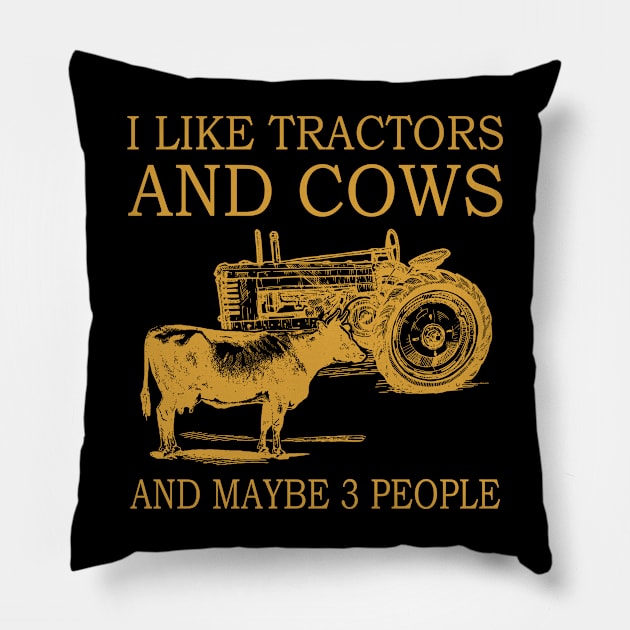 I Like Tractors And Cows And Maybe 3 People Pillow by celestewilliey