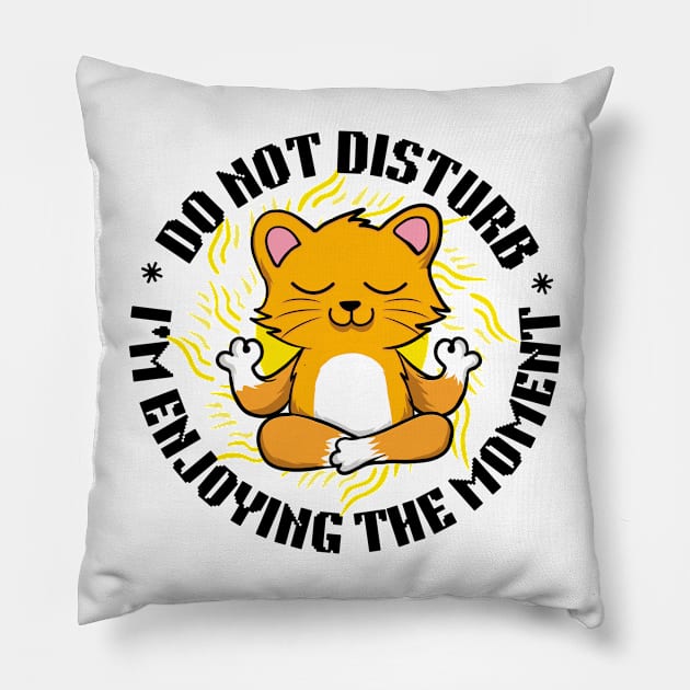 Do not disturb, I'm enjoying the moment Pillow by madebymayberry