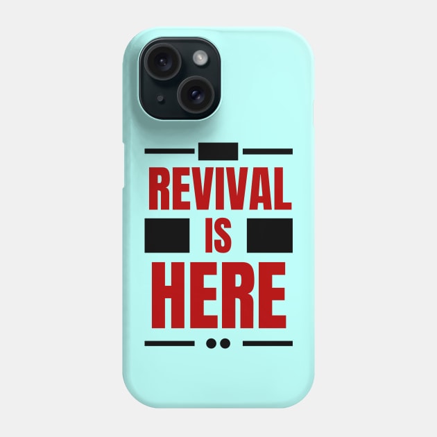 Revival Is Here | Christian Phone Case by All Things Gospel