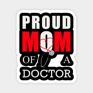 Proud mom of a doctor Magnet