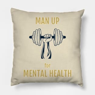 Man Up for Mental Health Pillow