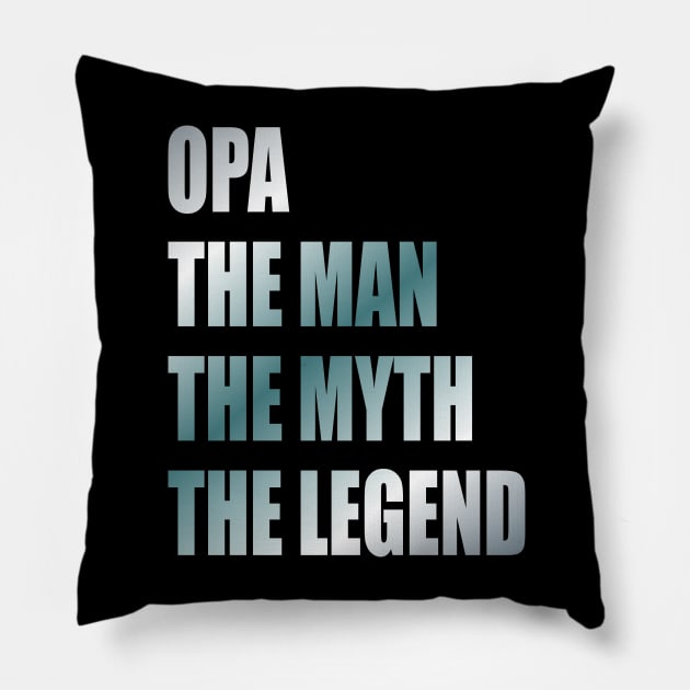 Opa the man the myth the legend Pillow by Lekrock Shop