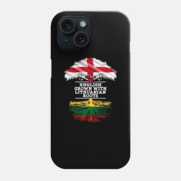 English Grown With Lithuanian Roots - Gift for Lithuanian With Roots From Lithuania Phone Case by Country Flags