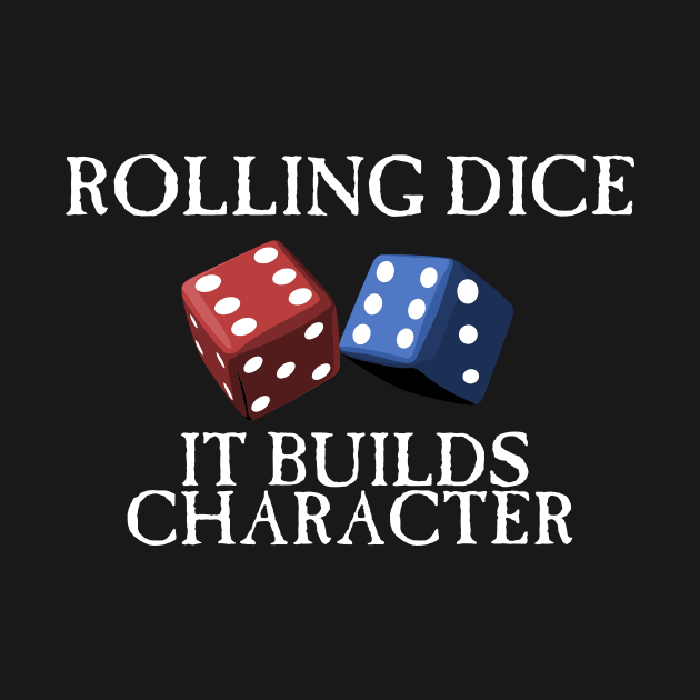 Rolling Dice Builds Character by SimonBreeze