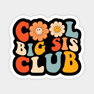 Cool big sis club Funny sister sibling Magnet