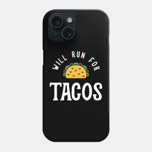 Will Run For Tacos Phone Case