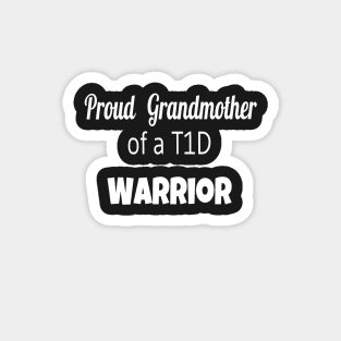 Proud Grandmother Of A T1D Warrior - White Text Magnet