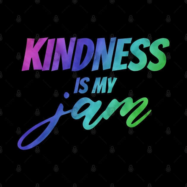 Kindness is my Jam by HolyCowCreations