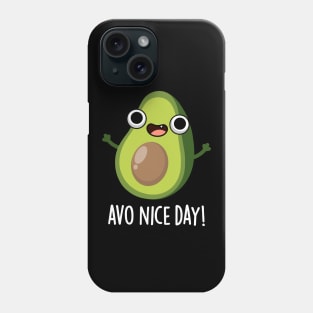 Avo Nice Day Cute Avocado Pun Phone Case