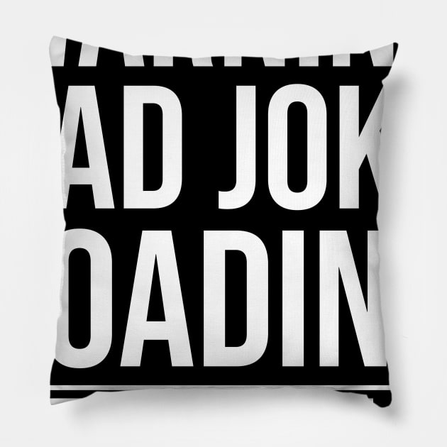 Dad Joke Funny Loading Bad Humour Fathers Day Xmas Top Daddy Pillow by maelotti22925