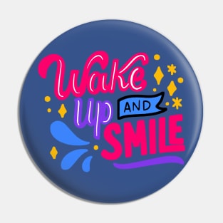 wake up and smile 6 Pin