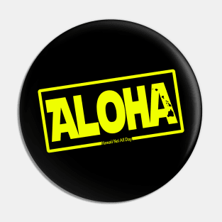 Aloha Hawai'i Nei (yellow) by Hawaii Nei All Day Pin