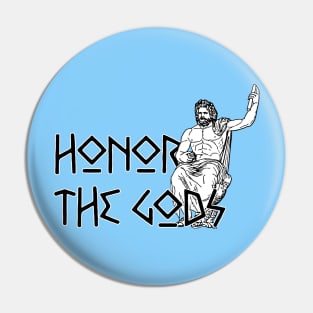 Honor the Gods Pin