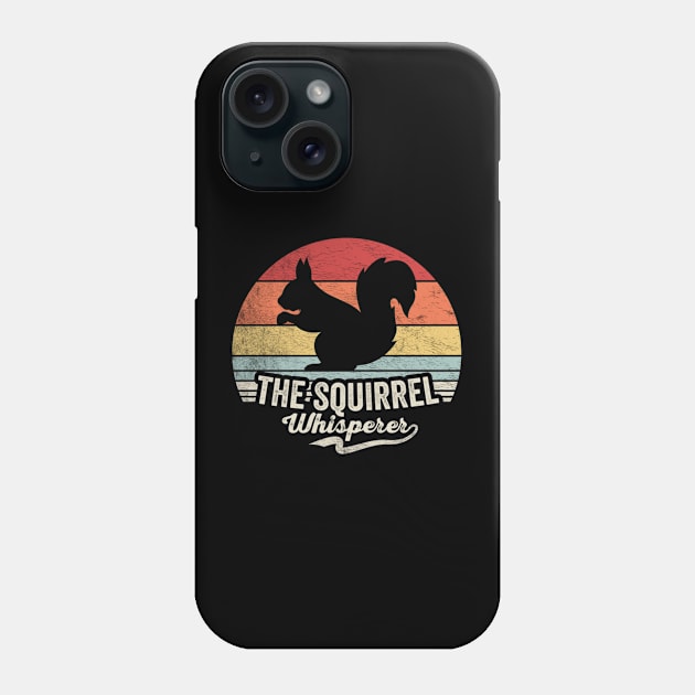 Retro Vintage The Squirrel Whisperer Funny Squirrel Animal Lover Phone Case by SomeRays