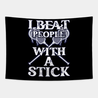 I Beat People With A Stick Funny Lacrosse Player Tapestry