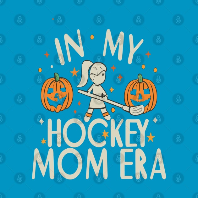 In My HOCKEY Mom Era Women Mama Sport Player by rhazi mode plagget