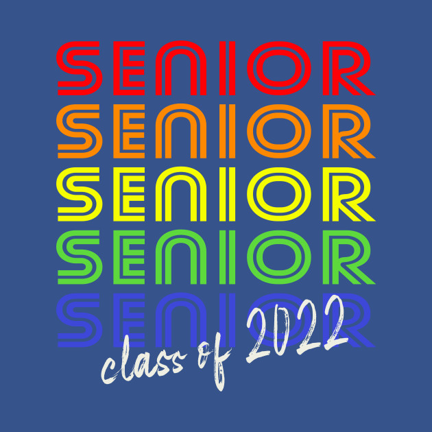 Discover Senior for Class of 2022 Rainbow - Senior 2022 - T-Shirt