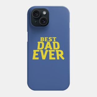 Best Dad Ever Phone Case