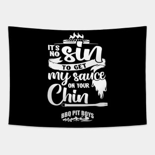 It's No Sin To Get My Sauce On Your Chin Bbq Pit Boys White Tapestry