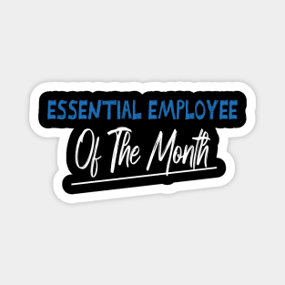 Essential Employee Of The Month Funny Meme Magnet