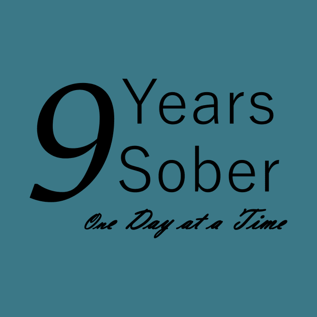 Nine Years Sobriety Anniversary "Birthday" Design for the Sober Person Living One Day At a Time by Zen Goat 