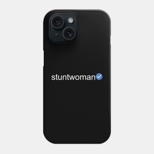 Verified Stuntwoman (White Text) Phone Case