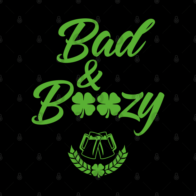 Bad And Boozy Funny St. Patricks Day by trendingoriginals
