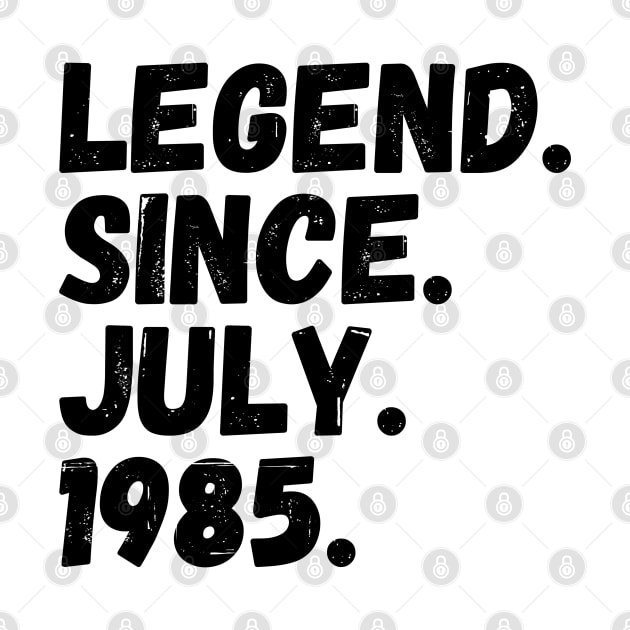 Legend Since July 1985 - Birthday by Textee Store