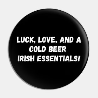 Luck, love, and a cold beer  Irish essentials! St. Patrick’s Day Pin