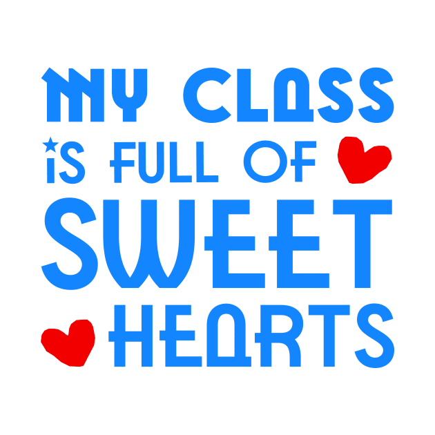 Infant Teacher My Class Is Full Of Sweet Hearts Valentines by 2beok2