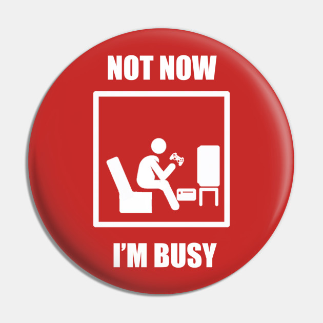 i am busy now talk to you later