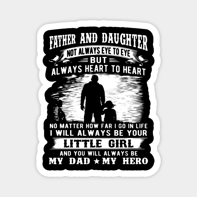 Father And Daughter Not Always Eye To Eye But Always Heart To Heart Magnet by Phylis Lynn Spencer