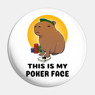 This is my poker face Capybara Pin