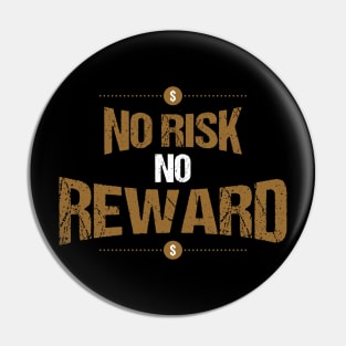 No Risk No Reward Motivational Pin