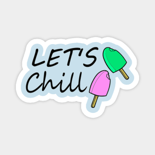 Let's Chill Summer Magnet