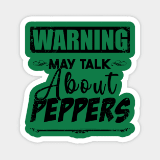 Warning May Talk About Peppers Magnet