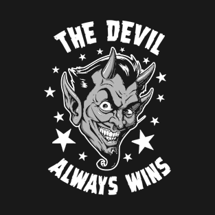 The Devil Always Wins T-Shirt