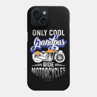 Only Cool Grandpas Ride Motorcycles Phone Case