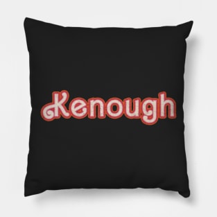 I am Kenough Funny Pillow