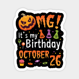 Happy To Me You Grandpa Nana Dad Mommy Son Daughter OMG It's My Birthday On October 26 Magnet