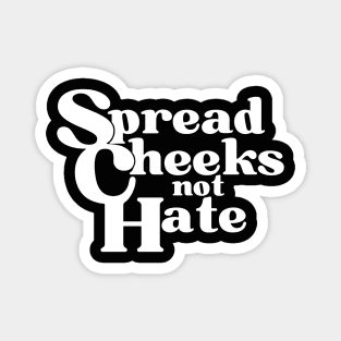 Peachy Spread Cheeks Not Hate Magnet