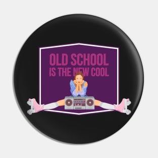 Old Schools is the New Cool Pin