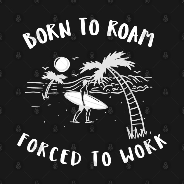 born to roam, forced to work by juinwonderland 41