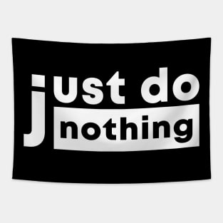 just do nothing Tapestry